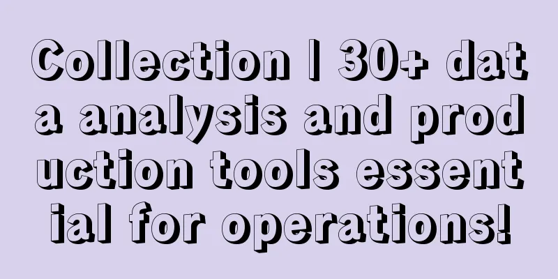 Collection | 30+ data analysis and production tools essential for operations!