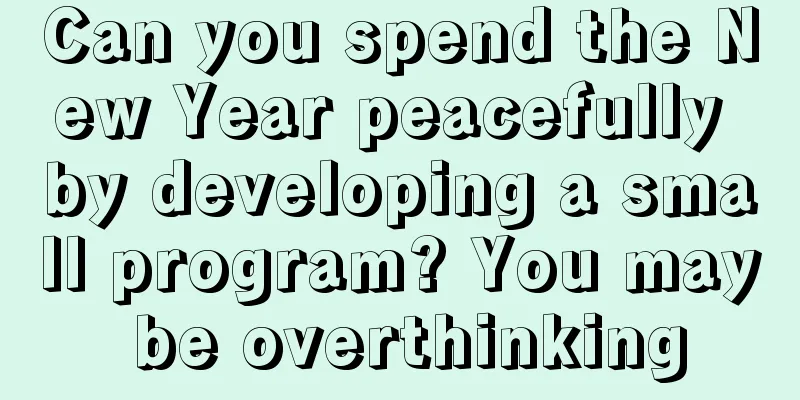 Can you spend the New Year peacefully by developing a small program? You may be overthinking