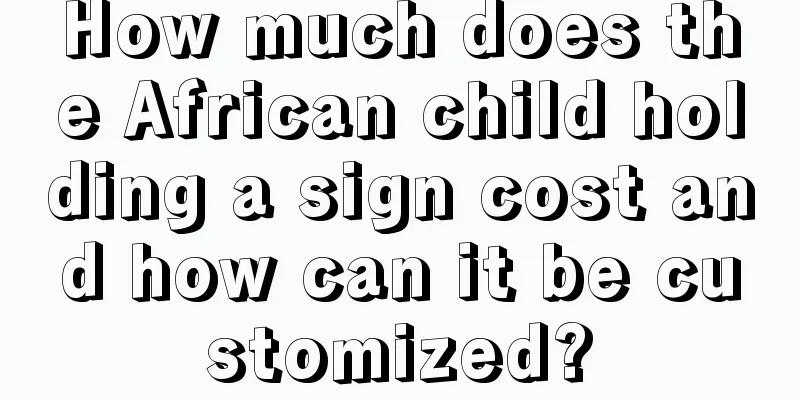 How much does the African child holding a sign cost and how can it be customized?