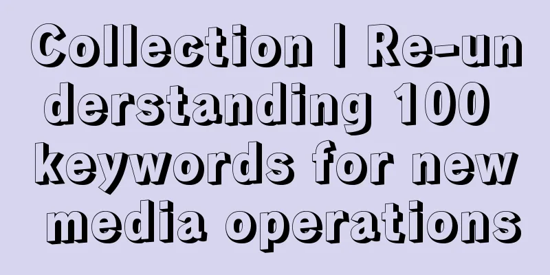 Collection | Re-understanding 100 keywords for new media operations