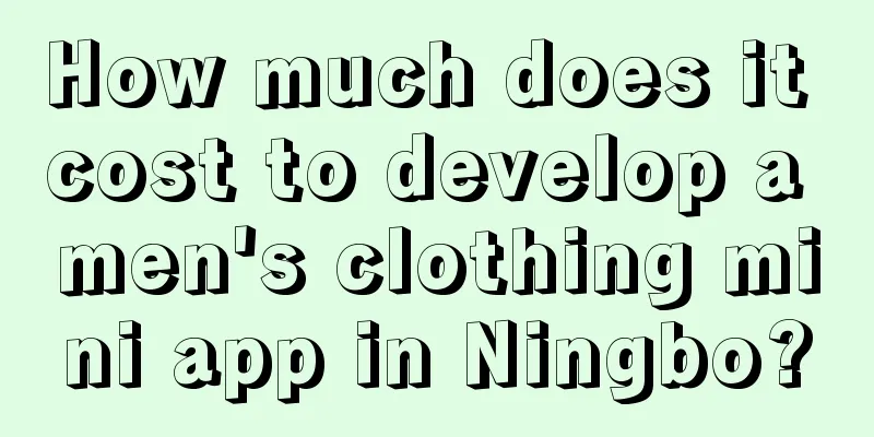 How much does it cost to develop a men's clothing mini app in Ningbo?