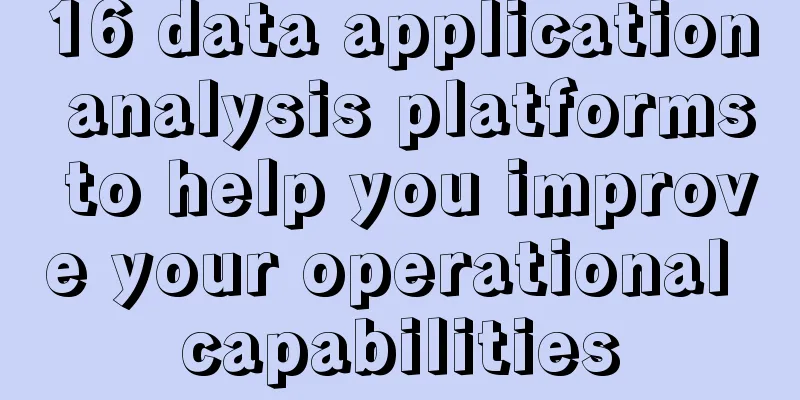 16 data application analysis platforms to help you improve your operational capabilities