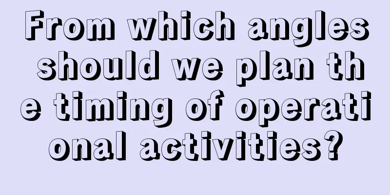 From which angles should we plan the timing of operational activities?