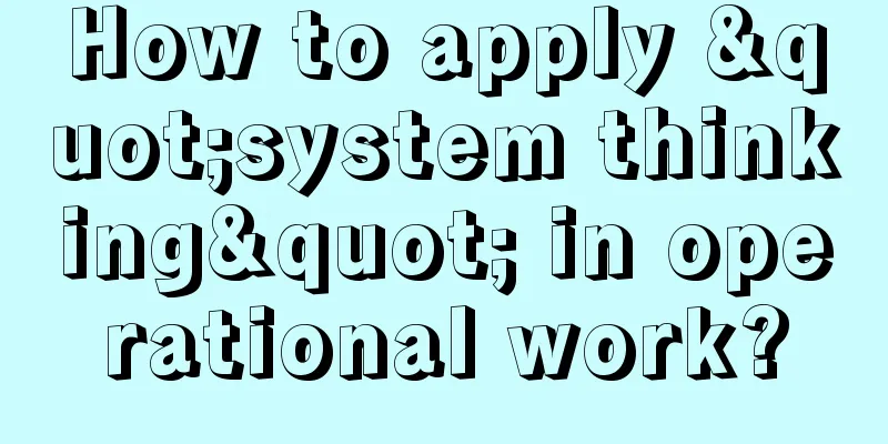 How to apply "system thinking" in operational work?