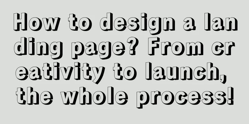 How to design a landing page? From creativity to launch, the whole process!