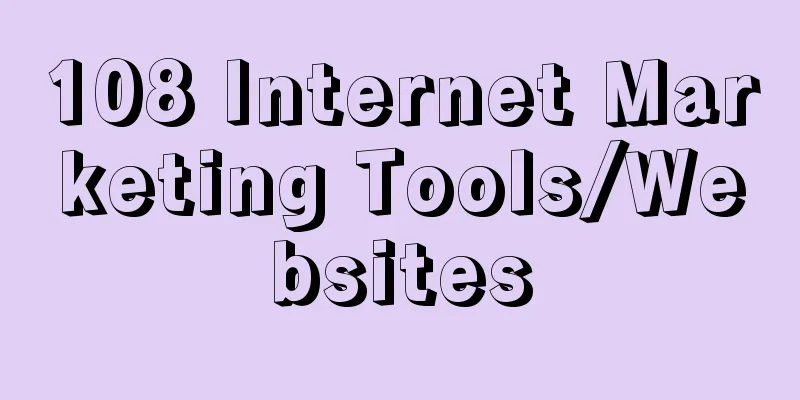 108 Internet Marketing Tools/Websites