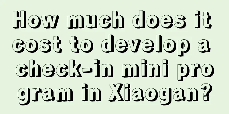 How much does it cost to develop a check-in mini program in Xiaogan?