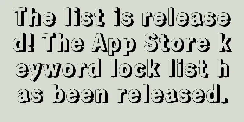 The list is released! The App Store keyword lock list has been released.