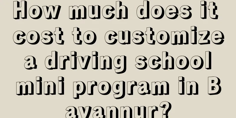 How much does it cost to customize a driving school mini program in Bayannur?