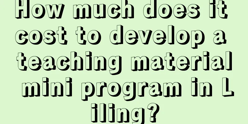 How much does it cost to develop a teaching material mini program in Liling?