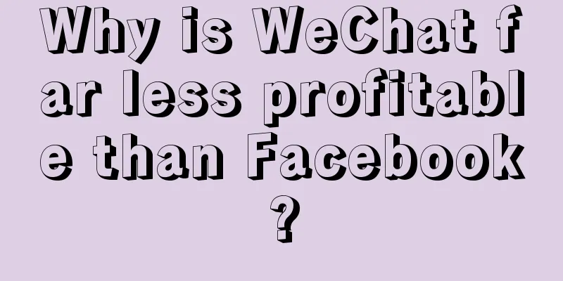 Why is WeChat far less profitable than Facebook?