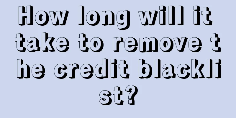 How long will it take to remove the credit blacklist?