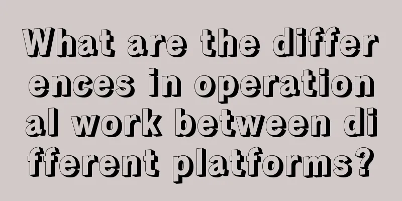 What are the differences in operational work between different platforms?