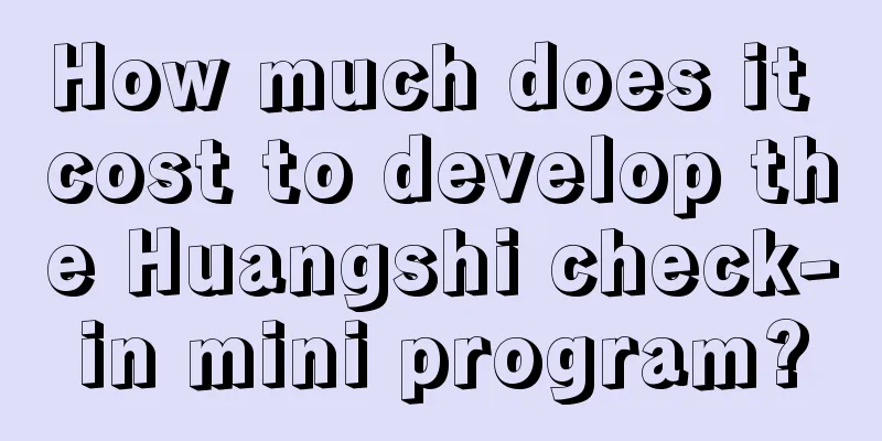 How much does it cost to develop the Huangshi check-in mini program?