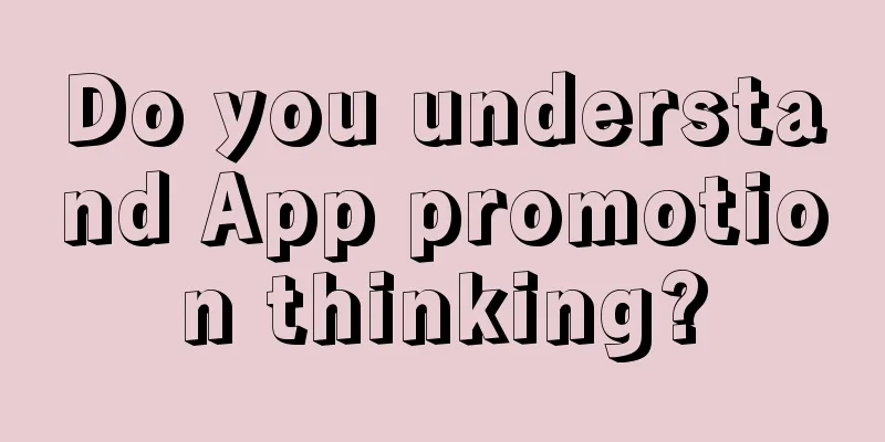 Do you understand App promotion thinking?