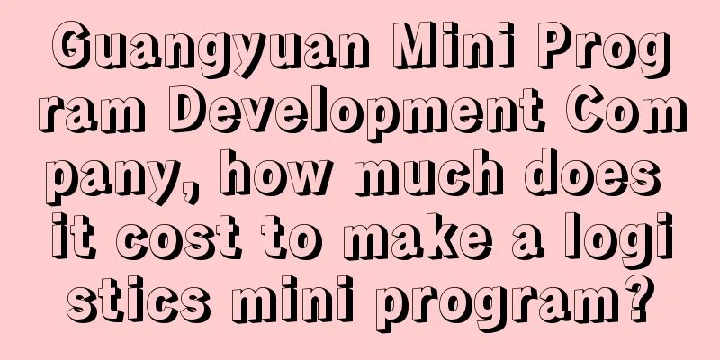 Guangyuan Mini Program Development Company, how much does it cost to make a logistics mini program?