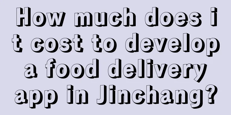 How much does it cost to develop a food delivery app in Jinchang?