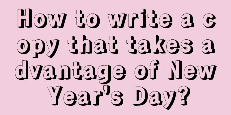 How to write a copy that takes advantage of New Year’s Day?