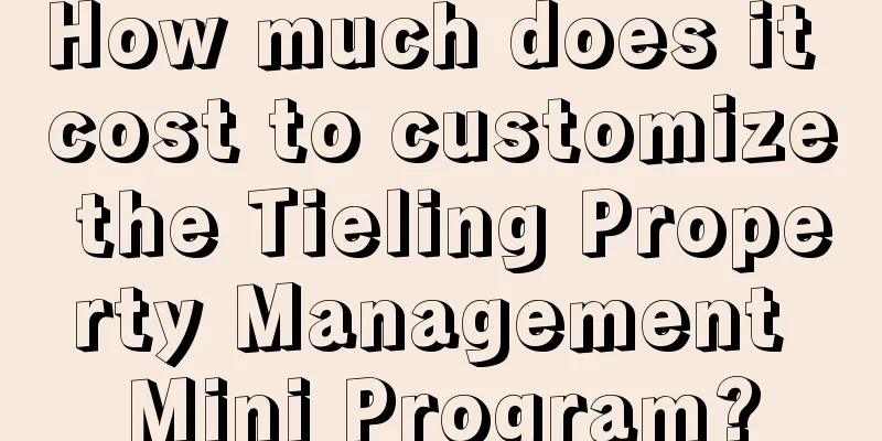 How much does it cost to customize the Tieling Property Management Mini Program?