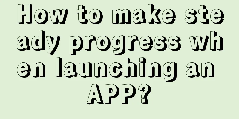 How to make steady progress when launching an APP?