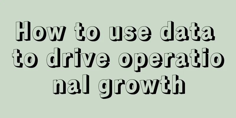 How to use data to drive operational growth