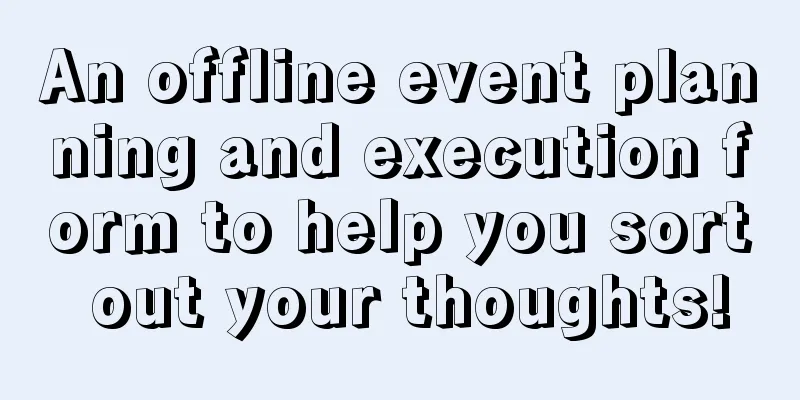 An offline event planning and execution form to help you sort out your thoughts!