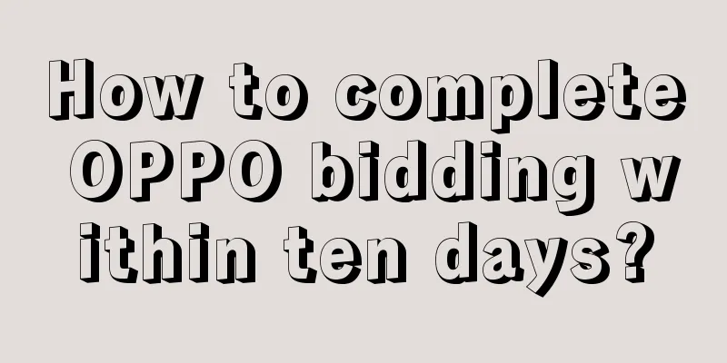 How to complete OPPO bidding within ten days?