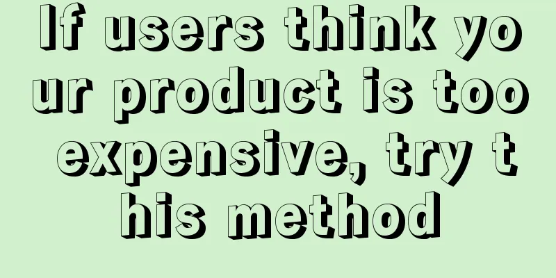 If users think your product is too expensive, try this method