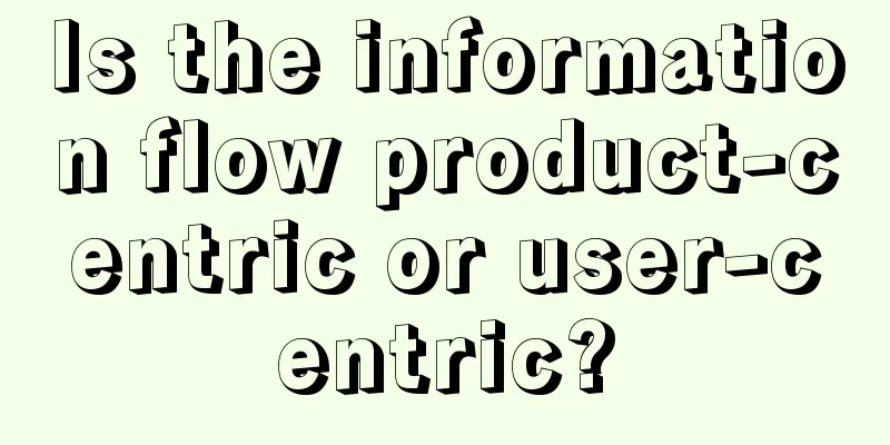 Is the information flow product-centric or user-centric?