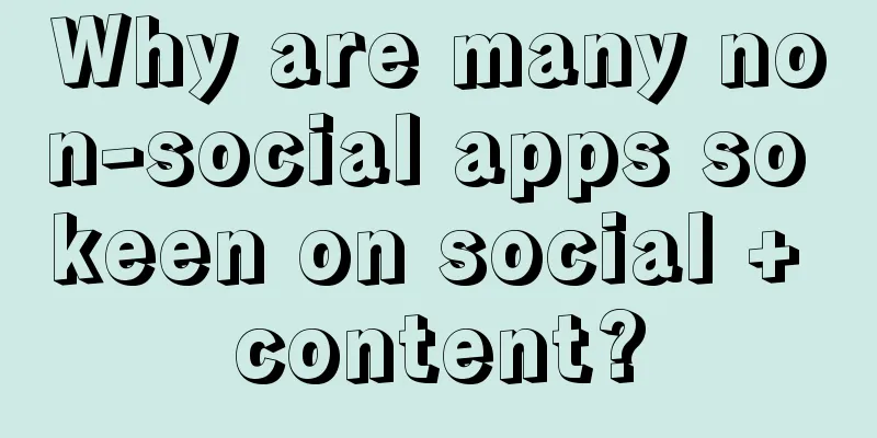 Why are many non-social apps so keen on social + content?