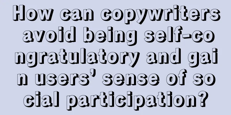 How can copywriters avoid being self-congratulatory and gain users’ sense of social participation?