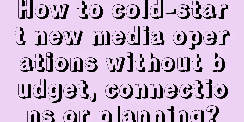 How to cold-start new media operations without budget, connections or planning?