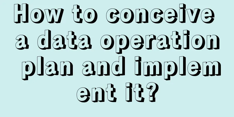 How to conceive a data operation plan and implement it?