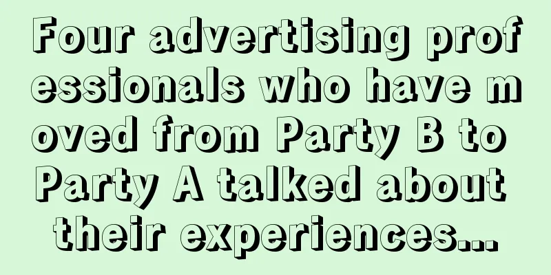 Four advertising professionals who have moved from Party B to Party A talked about their experiences...