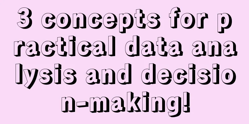 3 concepts for practical data analysis and decision-making!