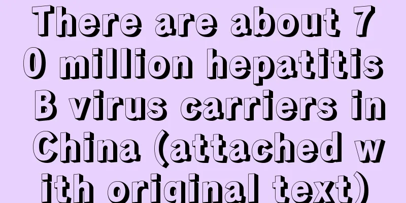 There are about 70 million hepatitis B virus carriers in China (attached with original text)