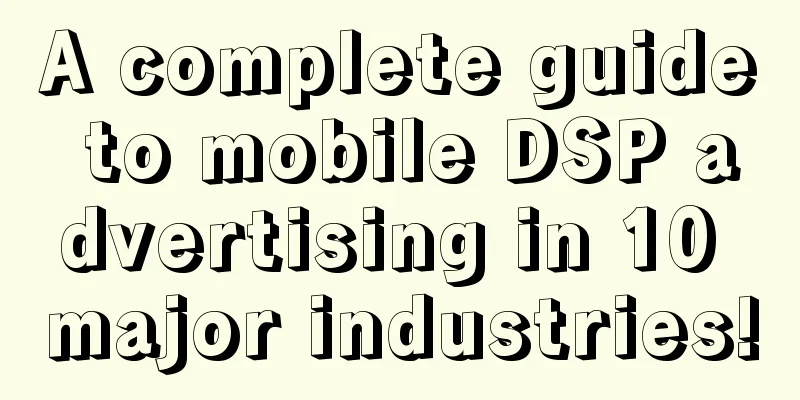 A complete guide to mobile DSP advertising in 10 major industries!