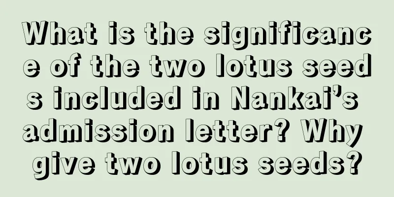 What is the significance of the two lotus seeds included in Nankai’s admission letter? Why give two lotus seeds?