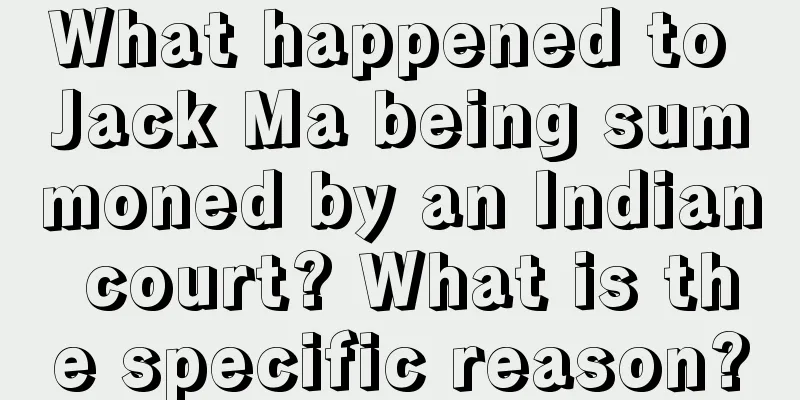 What happened to Jack Ma being summoned by an Indian court? What is the specific reason?