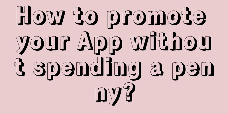 How to promote your App without spending a penny?