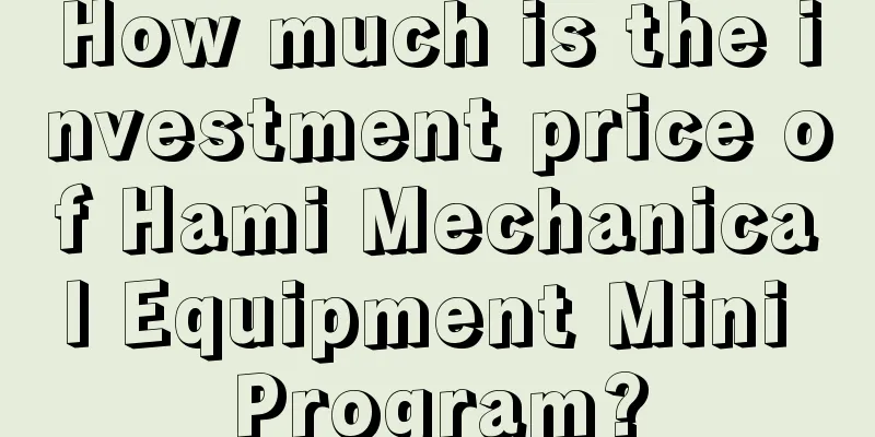 How much is the investment price of Hami Mechanical Equipment Mini Program?