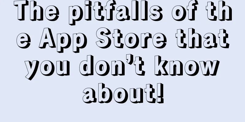 The pitfalls of the App Store that you don’t know about!