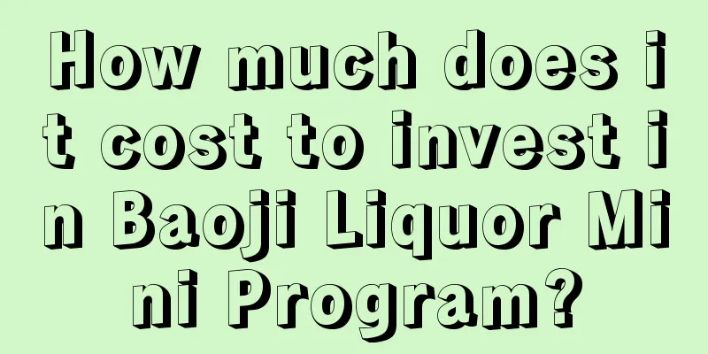 How much does it cost to invest in Baoji Liquor Mini Program?