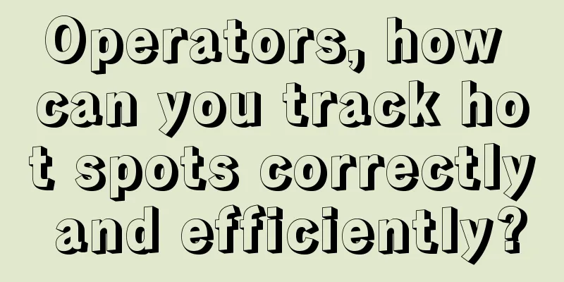 Operators, how can you track hot spots correctly and efficiently?