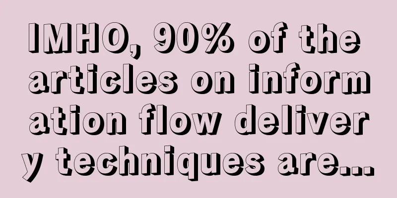 IMHO, 90% of the articles on information flow delivery techniques are...