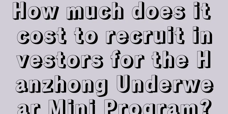 How much does it cost to recruit investors for the Hanzhong Underwear Mini Program?