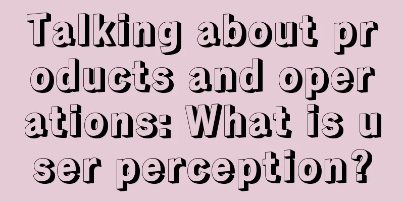 Talking about products and operations: What is user perception?