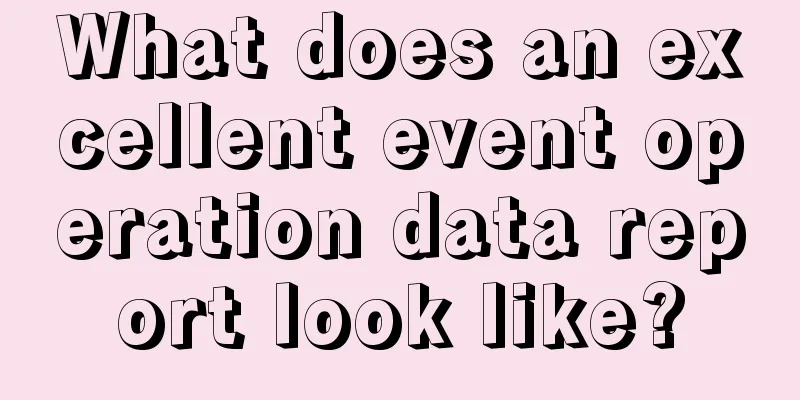 What does an excellent event operation data report look like?