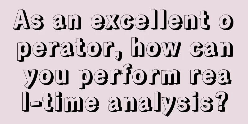 As an excellent operator, how can you perform real-time analysis?