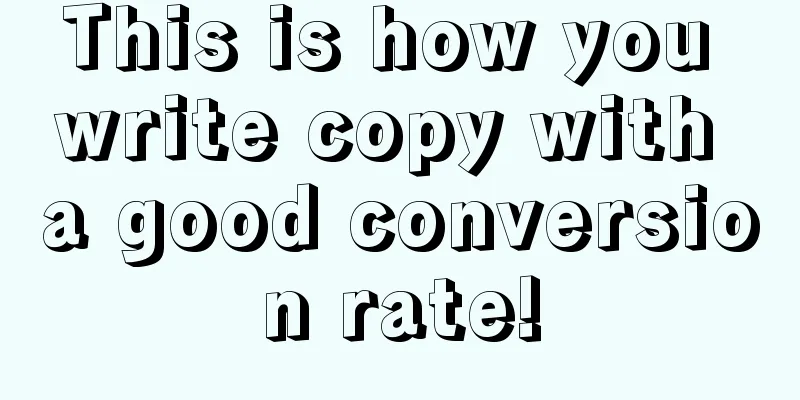 This is how you write copy with a good conversion rate!